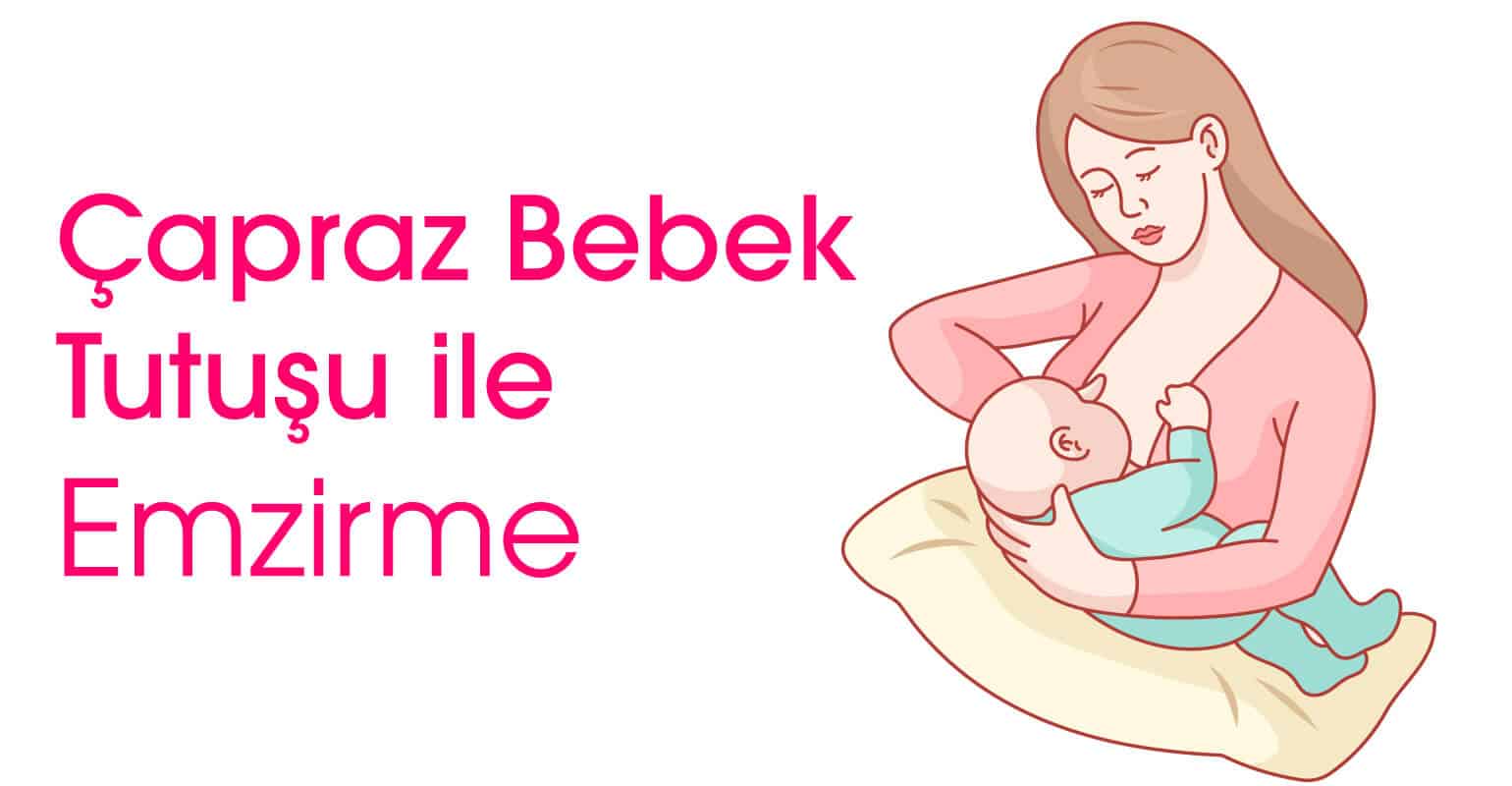 çapraz bebek tutuşu ile emzirme